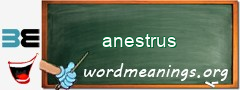 WordMeaning blackboard for anestrus